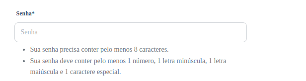 Campo de senha, com os requisitos de segurança